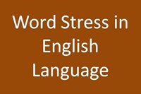 Nhấn trọng âm từ trong tiếng Anh - Phần 2: Quy tắc với các Động từ, Tính từ, Trạng từ và Giới từ